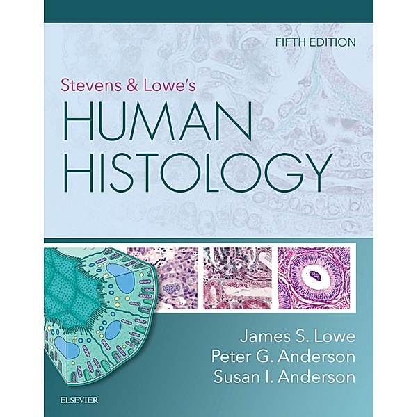 Stevens & Lowe's Human Histology - E-Book, James S. Lowe, Peter G. Anderson, Susan I. Anderson