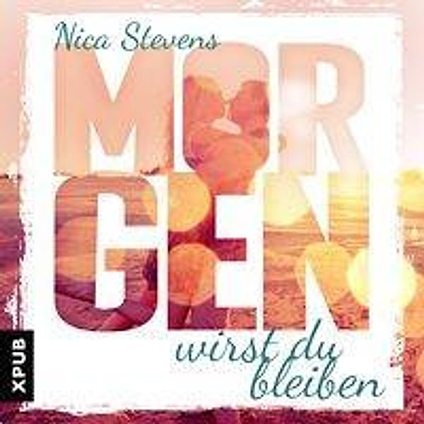 Stevens, N: Morgen wirst Du bleiben/MP3-CD, Nica Stevens