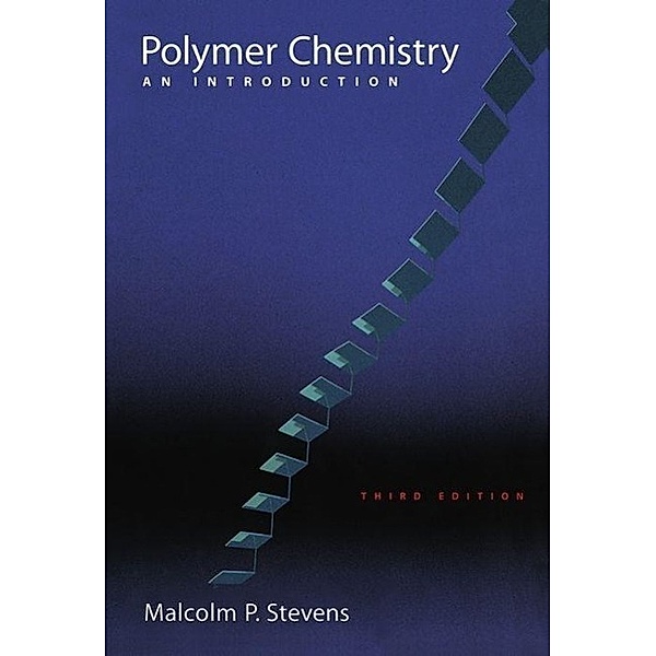 Stevens: Polymer Chemistry, Malcolm P. Stevens