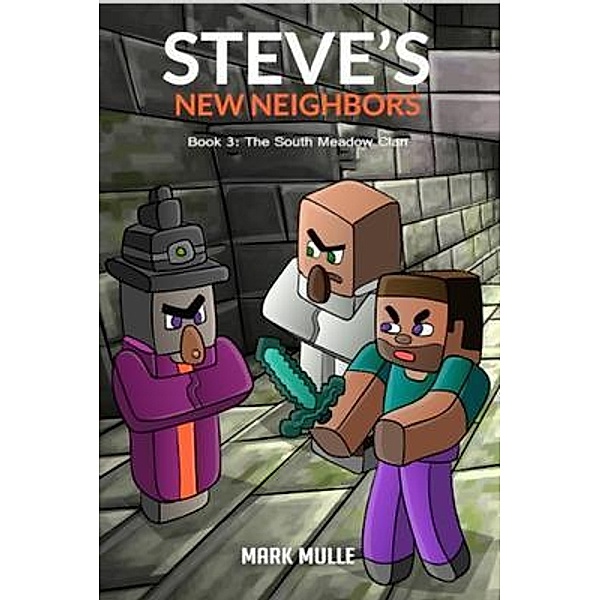 Steve's New Neighbors Book 3 / Steve's New Neighbors, Mark Mulle
