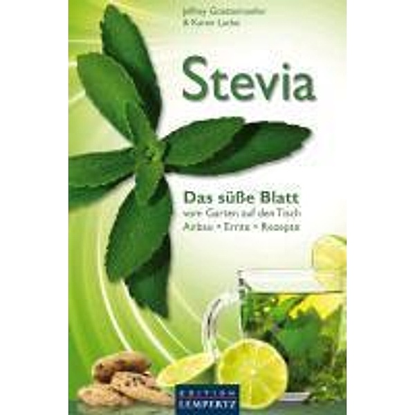 Stevia - Das süße Blatt, Jeffrey Goettemoeller, Karen Lucke