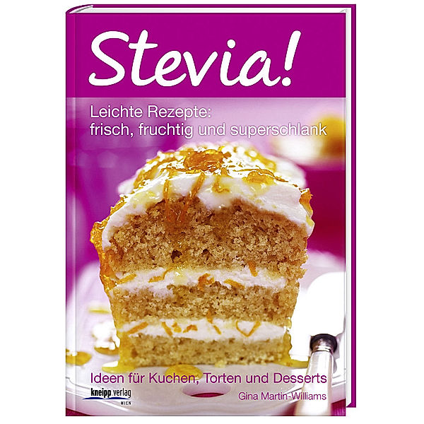 Stevia! Leichte Rezepte: frisch, fruchtig und superschlank, Gina Martin-Williams