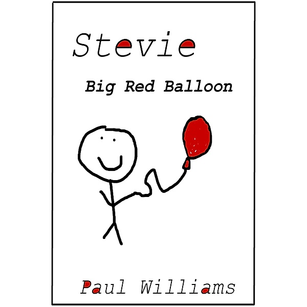 Stevie - Big Red Balloon (DrinkyDink Rhymes, #1) / DrinkyDink Rhymes, Paul Williams, William O'Brien