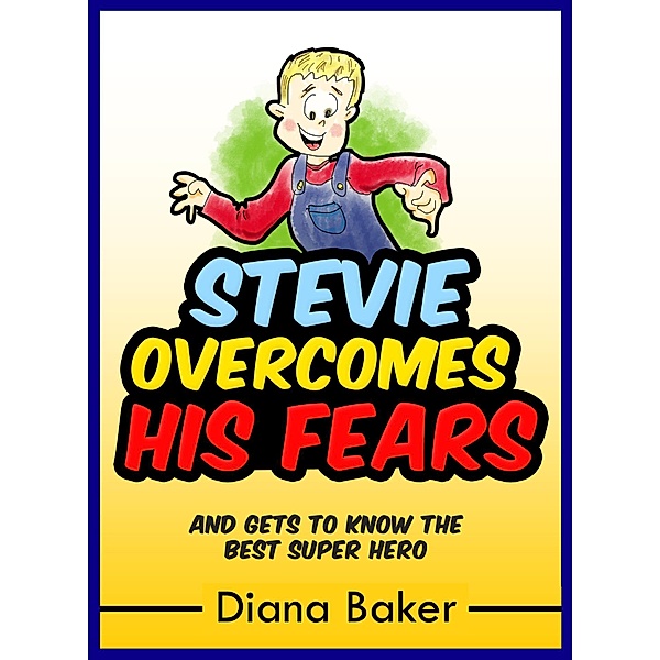 Stevie Overcomes His Fears / Devoción Total Editorial, Diana Baker