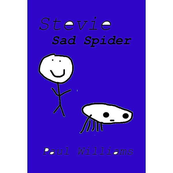 Stevie - Sad Spider (DrinkyDink Rhymes, #7) / DrinkyDink Rhymes, Paul Williams, William O'Brien