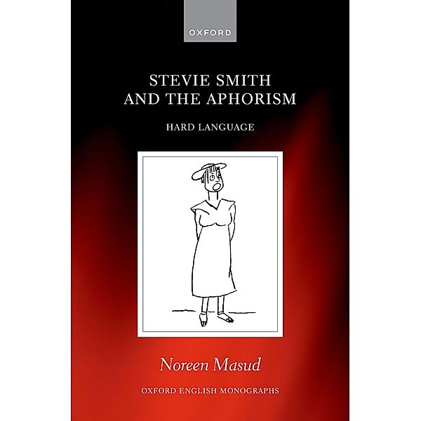 Stevie Smith and the Aphorism / Oxford English Monographs, Noreen Masud