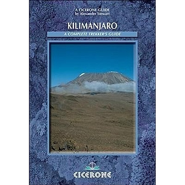 Stewart, A: Kilimanjaro: A Complete Trekker's Guide, Alexander Stewart