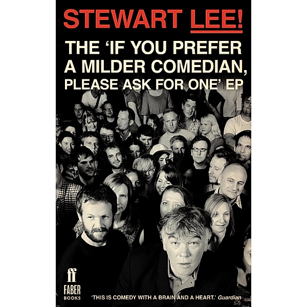 Stewart Lee! The 'If You Prefer a Milder Comedian Please Ask For One' EP, Stewart Lee