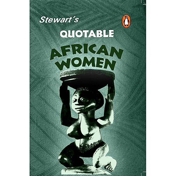 Stewart's Quotable African Women / Penguin Books (South Africa), Julia Stewart