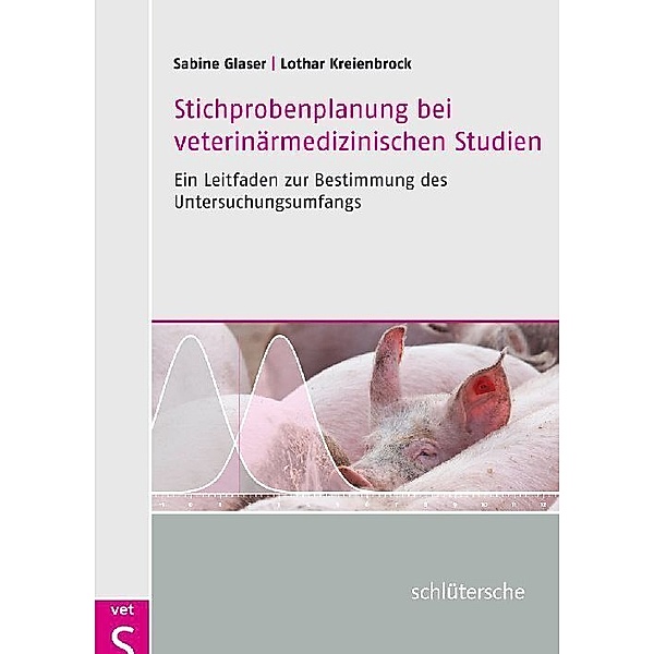 Stichprobenplanung bei veterinärmedizinischen Studien, Sabine Glaser, Lothar Kreienbrock