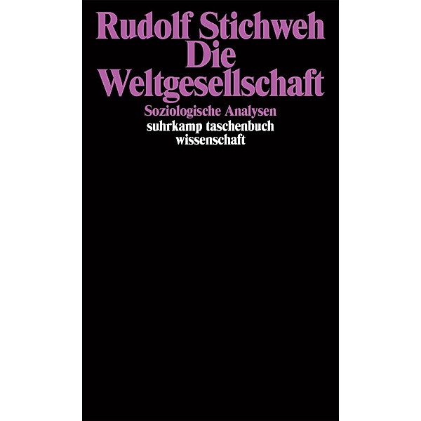 Stichweh, R: Weltgesellschaft, Rudolf Stichweh