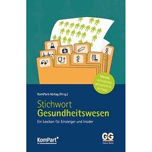 Stichwort Gesundheitswesen - ein Lexikon für Einsteiger und Insider, Hartmut Reiners, Klaus Jacobs, Otmar Müller