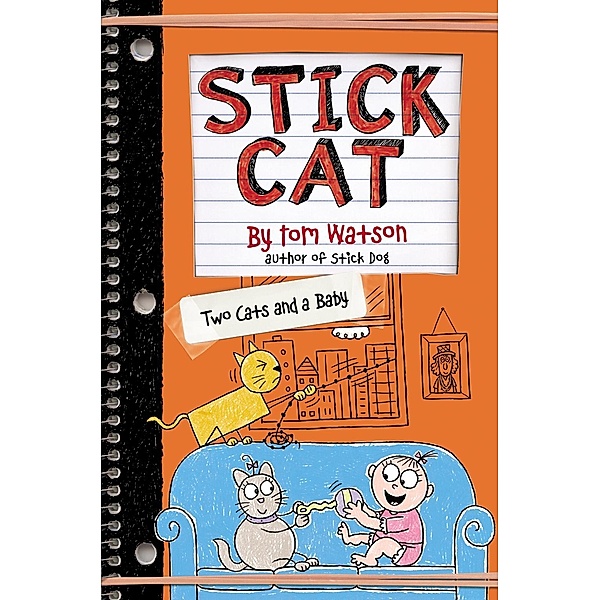 Stick Cat: Two Cats and a Baby / Stick Cat Bd.4, Tom Watson
