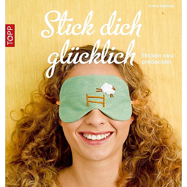 Stick dich glücklich, Anne Mende