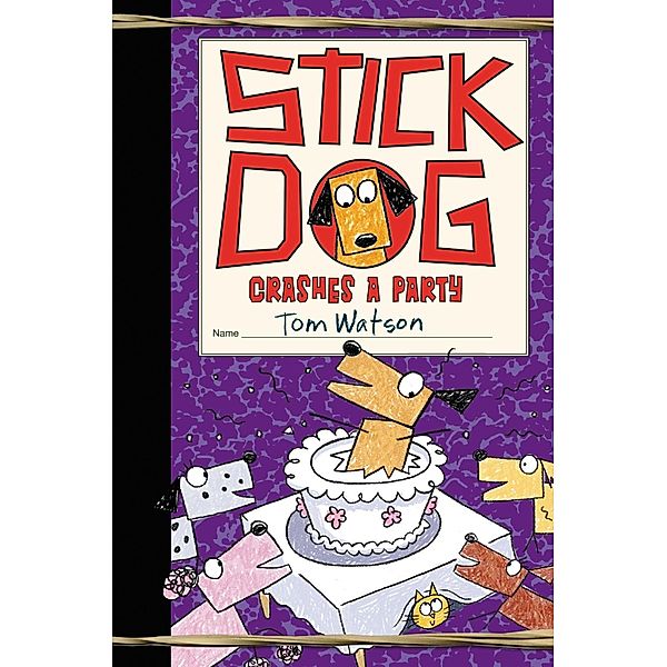 Stick Dog Crashes a Party / Stick Dog Bd.8, Tom Watson