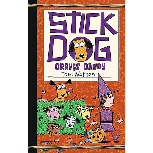 Stick Dog Craves Candy / Stick Dog Bd.7, Tom Watson