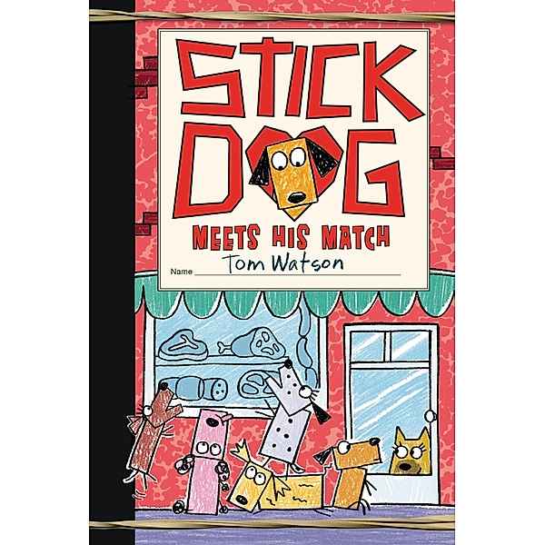 Stick Dog Meets His Match / Stick Dog Bd.10, Tom Watson