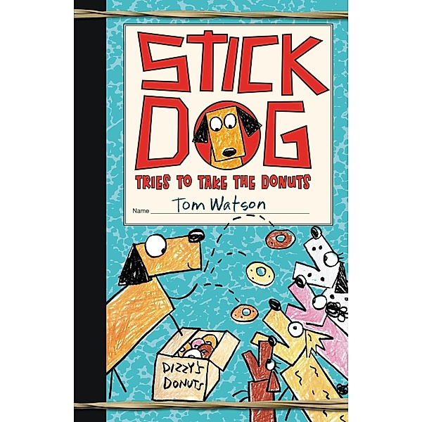 Stick Dog Tries to Take the Donuts / Stick Dog Bd.5, Tom Watson