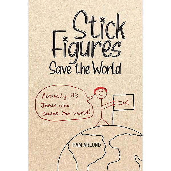 Stick Figures Save the World, Pam Arlund