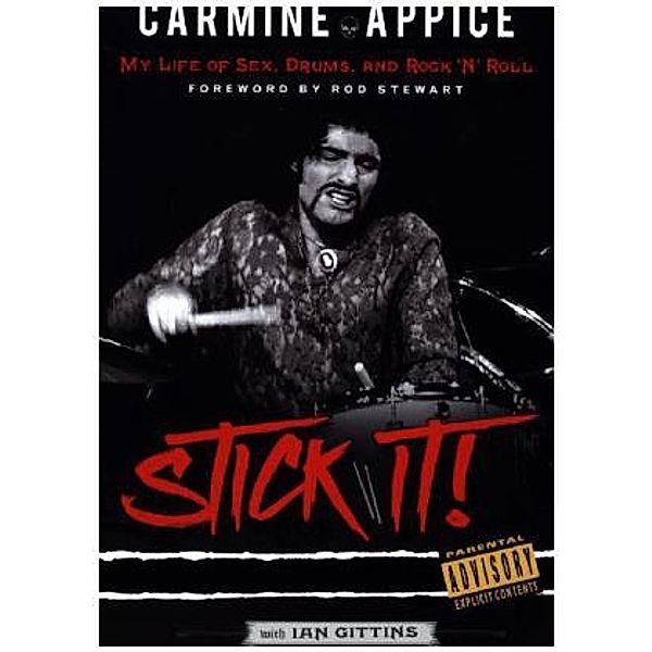 Stick It: My Life Of Sex Drums And Rock 'N' Roll, Carmine Appice