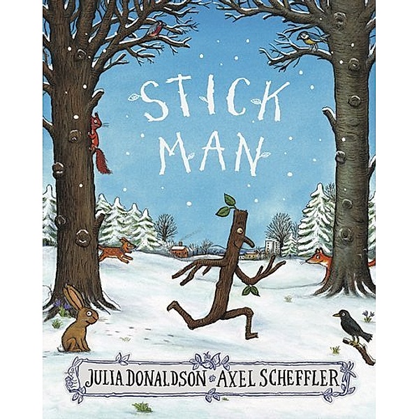 Stick Man, Julia Donaldson, Axel Scheffler