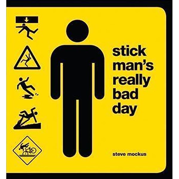 Stick Man's Really Bad Day, Steve Mockus