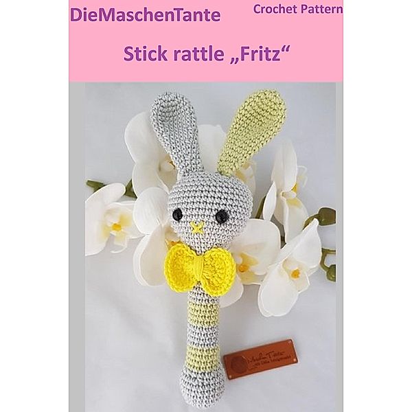 Stick rattle Fritz, DieMaschenTante