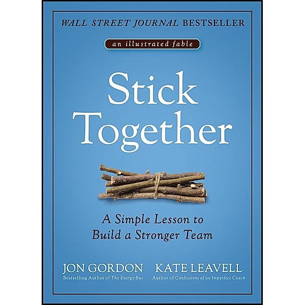 Stick Together, Jon Gordon, Kate Leavell
