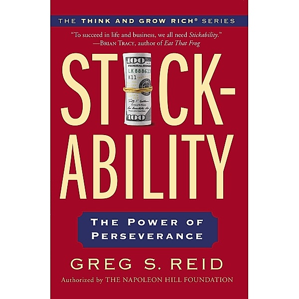 Stickability, Greg S. Reid, The Napoleon Hill Foundation