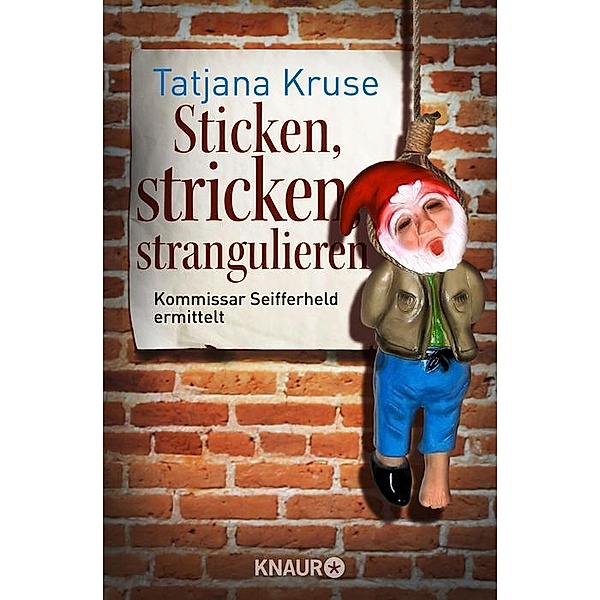 Sticken, stricken, strangulieren / Kommissar Siegfried Seifferheld Bd.5, Tatjana Kruse