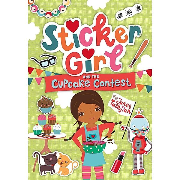 Sticker Girl and the Cupcake Challenge / Sticker Girl Bd.3, Janet Tashjian