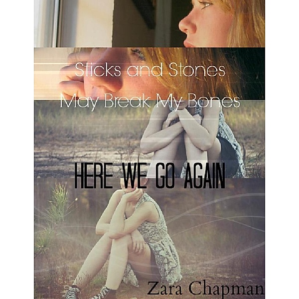 Sticks and Stones May Break My Bones - Here We Go Again, Zara Chapman