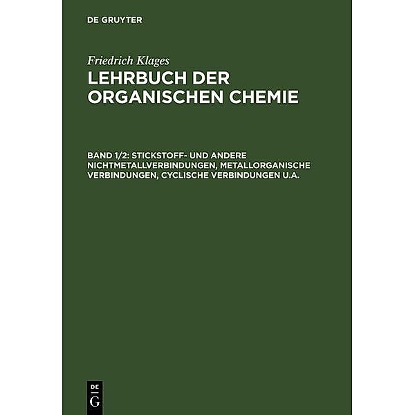 Stickstoff- und andere Nichtmetallverbindungen, metallorganische Verbindungen, cyclische Verbindungen u.a., Friedrich Klages