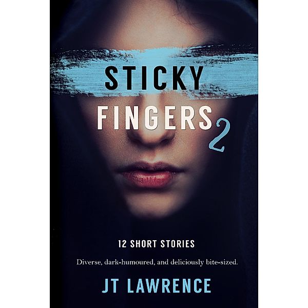Sticky Fingers 2 (Sticky Fingers: A Collection of Short Stories, #2) / Sticky Fingers: A Collection of Short Stories, Jt Lawrence