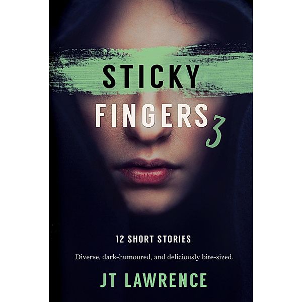 Sticky Fingers 3 (Sticky Fingers: A Collection of Short Stories, #3) / Sticky Fingers: A Collection of Short Stories, Jt Lawrence