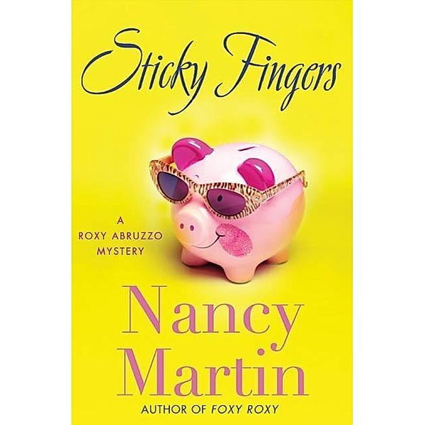 Sticky Fingers / Roxy Abruzzo Bd.2, Nancy Martin