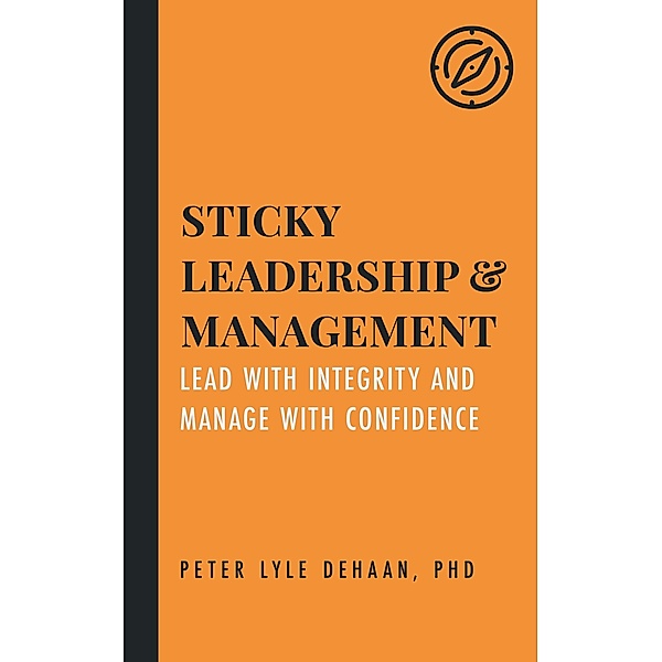 Sticky Leadership and Management / Sticky Series Bd.3, Peter Lyle DeHaan