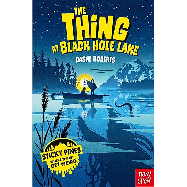 Sticky Pines: The Thing At Black Hole Lake / Sticky Pines Bd.2, Dashe Roberts