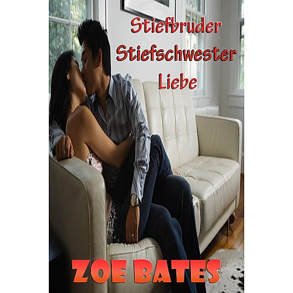 Stiefbruder Stiefschwester Liebe, Zoe Bates