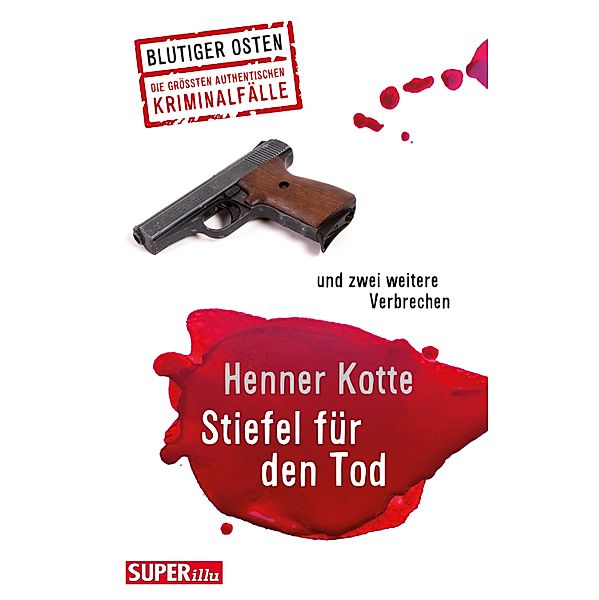 Stiefel für den Tod / Blutiger Osten, Henner Kotte