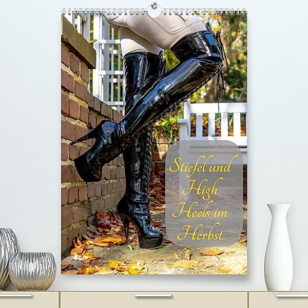 Stiefel und High Heels im Herbst (Premium, hochwertiger DIN A2 Wandkalender 2023, Kunstdruck in Hochglanz), Fetish Photos Bremen