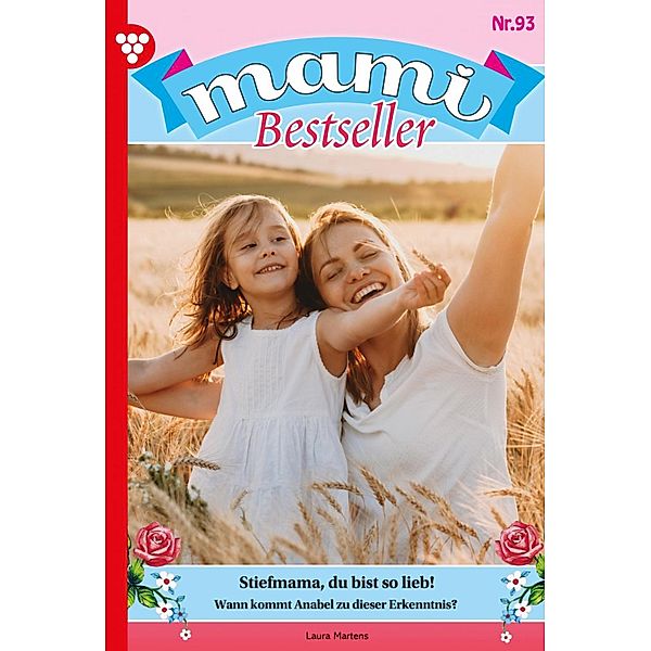 Stiefmama, du bist so lieb! / Mami Bestseller Bd.93, Laura Martens