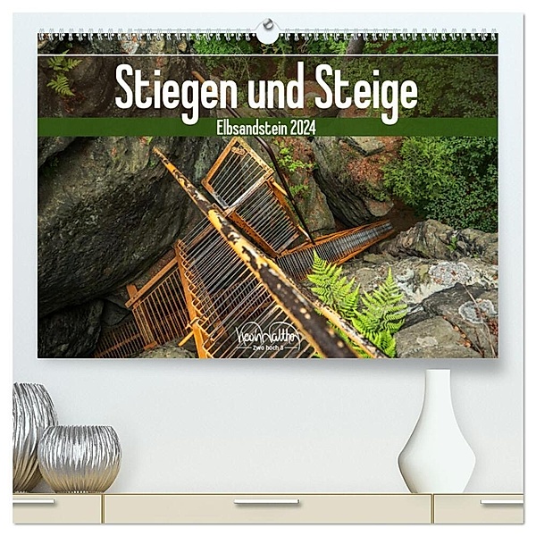 Stiegen und Steige - Elbsandstein (hochwertiger Premium Wandkalender 2024 DIN A2 quer), Kunstdruck in Hochglanz, Kevin Walther