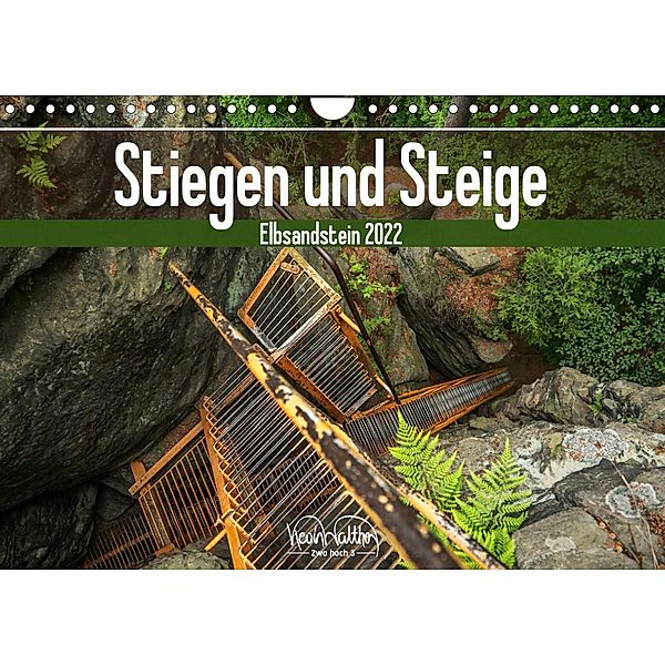Stiegen und Steige - Elbsandstein (Wandkalender 2022 DIN A4 quer), Kevin Walther