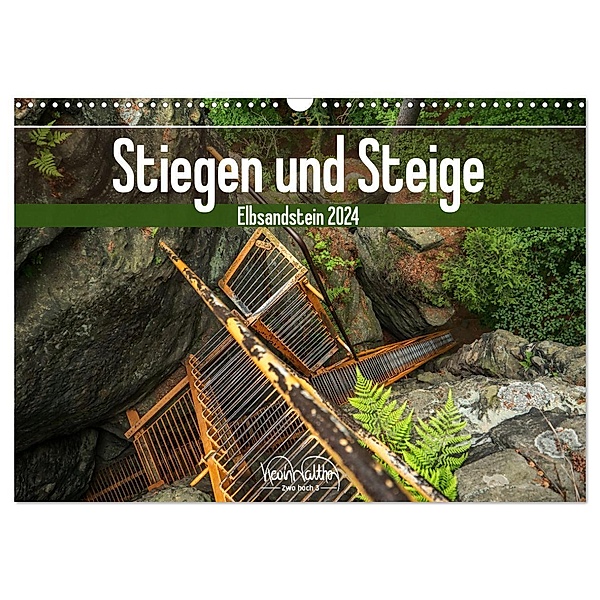 Stiegen und Steige - Elbsandstein (Wandkalender 2024 DIN A3 quer), CALVENDO Monatskalender, Kevin Walther