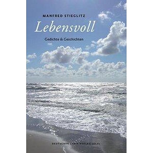 Stieglitz, M: Lebensvoll, Manfred Stieglitz