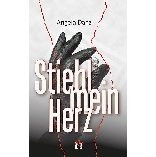 Stiehl mein Herz, Angela Danz