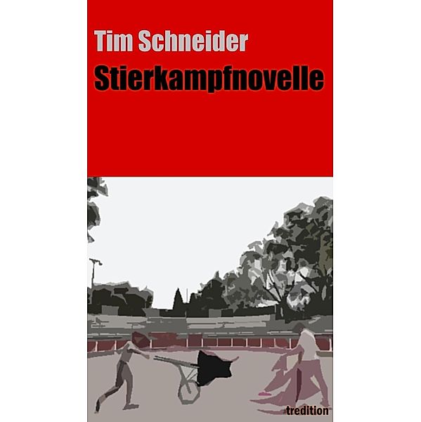 Stierkampfnovelle, Tim Schneider