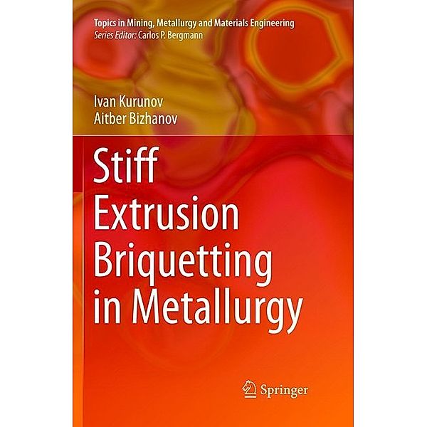 Stiff Extrusion Briquetting in Metallurgy, Ivan Kurunov, Aitber Bizhanov