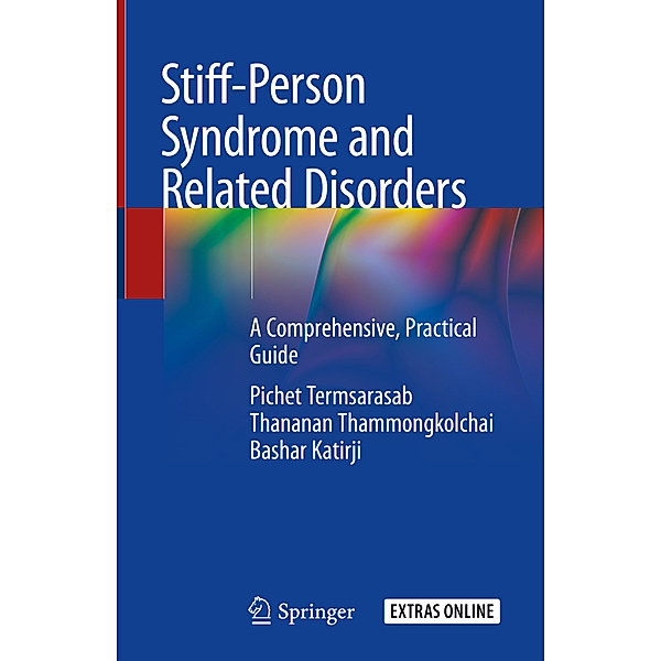 Stiff-Person Syndrome and Related Disorders, Pichet Termsarasab, Thananan Thammongkolchai, Bashar Katirji